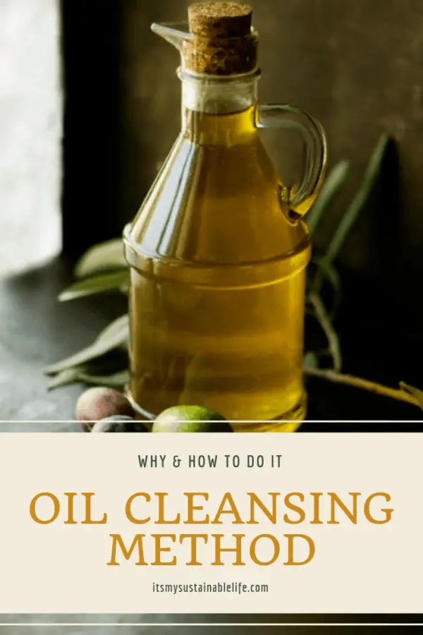 Oil Cleansing! Why & How To Do It - It's My Sustainable Life